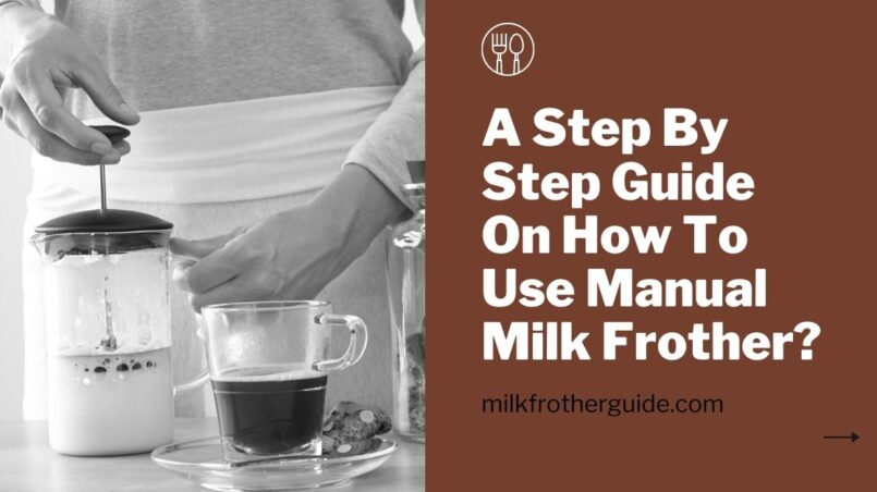 How to use manual milk frother?