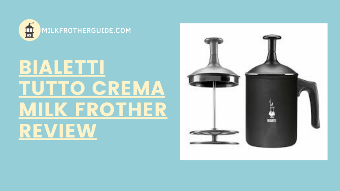 Bialetti Tutto Crema Milk Frother review Why did my family love it