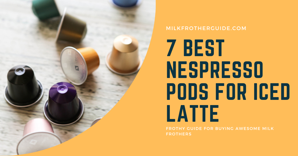 madras Sæt ud sweater 7 Best Nespresso pods for iced latte - MilkFrother Guide