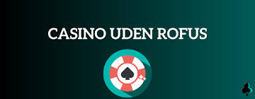 Online Casinoer Uden ROFUS – En Uforglemmelig Spiloplevelse